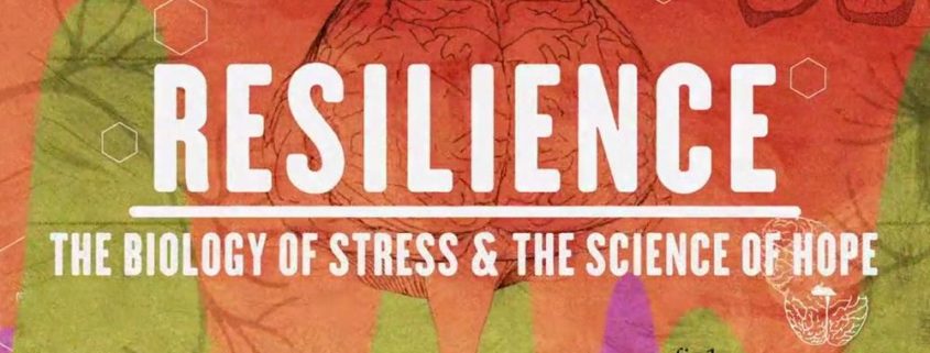 Resilience - The biology of stress & the science of hope movie